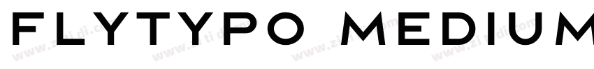 FLYTYPO Medium字体转换 FLYTYPO Medium字体转换